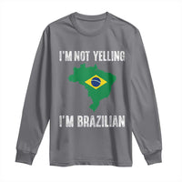I'm Not Yelling I'm Brazilian Long Sleeve Shirt Funny Brazil Pride