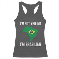 I'm Not Yelling I'm Brazilian Racerback Tank Top Funny Brazil Pride