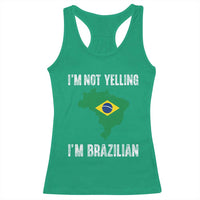 I'm Not Yelling I'm Brazilian Racerback Tank Top Funny Brazil Pride