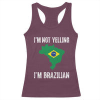 I'm Not Yelling I'm Brazilian Racerback Tank Top Funny Brazil Pride