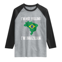 I'm Not Yelling I'm Brazilian Raglan Shirt Funny Brazil Pride
