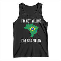 I'm Not Yelling I'm Brazilian Tank Top Funny Brazil Pride