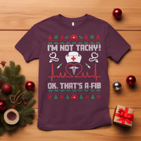Funny Nurse Christmas T Shirt I Am Not Tachy Ok That Is A Fib - Wonder Print Shop