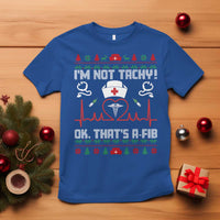 Funny Nurse Christmas T Shirt I Am Not Tachy Ok That Is A Fib - Wonder Print Shop