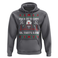 Funny Nurse Christmas Hoodie I Am Not Tachy Ok That Is A Fib - Wonder Print Shop