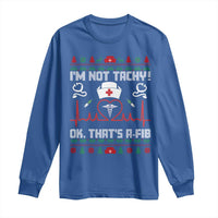 Funny Nurse Christmas Long Sleeve Shirt I Am Not Tachy Ok That Is A Fib - Wonder Print Shop