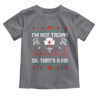 Funny Nurse Christmas Toddler T Shirt I Am Not Tachy Ok That Is A Fib - Wonder Print Shop