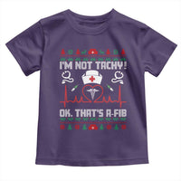 Funny Nurse Christmas Toddler T Shirt I Am Not Tachy Ok That Is A Fib - Wonder Print Shop