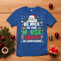 Christmas Nurse T Shirt Be Nice To The Nurse Santa Is Watching - Wonder Print Shop