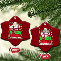 Christmas Nurse Ceramic Ornament Be Nice To The Nurse Santa Is Watching - Wonder Print Shop