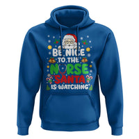 Christmas Nurse Hoodie Be Nice To The Nurse Santa Is Watching - Wonder Print Shop