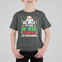 Christmas Nurse T Shirt For Kid Be Nice To The Nurse Santa Is Watching - Wonder Print Shop