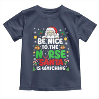 Christmas Nurse Toddler T Shirt Be Nice To The Nurse Santa Is Watching - Wonder Print Shop
