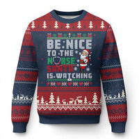 Funny Nurse Christmas Ugly Christmas Sweater Be Nice To The Nurse Santa Is Watching - Wonder Print Shop
