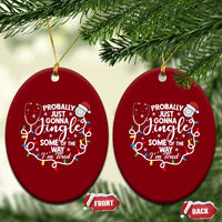 Probably Just Gonna Jingle Some of The Way I Am Tired Ceramic Ornament Funny Christmas Quote - Wonder Print Shop