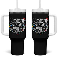 Probably Just Gonna Jingle Some of The Way I Am Tired Tumbler With Handle Funny Christmas Quote - Wonder Print Shop