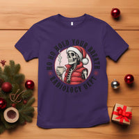 Funny Skeleton Christmas T Shirt Ho Ho Hold Your Breath Radiolocy Dept - Wonder Print Shop