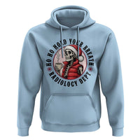 Funny Skeleton Christmas Hoodie Ho Ho Hold Your Breath Radiolocy Dept - Wonder Print Shop