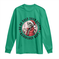 Funny Skeleton Christmas Long Sleeve Shirt Ho Ho Hold Your Breath Radiolocy Dept - Wonder Print Shop