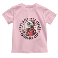 Funny Skeleton Christmas Toddler T Shirt Ho Ho Hold Your Breath Radiolocy Dept - Wonder Print Shop