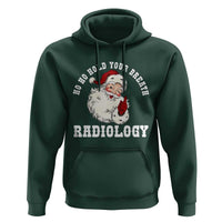 Funny Santa Christmas Hoodie Ho Ho Hold Your Breath Radiolocy Dept - Wonder Print Shop