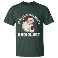 Funny Santa Christmas T Shirt Ho Ho Hold Your Breath Radiolocy Dept - Wonder Print Shop