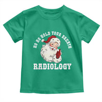 Funny Santa Christmas Toddler T Shirt Ho Ho Hold Your Breath Radiolocy Dept - Wonder Print Shop
