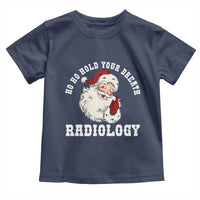 Funny Santa Christmas Toddler T Shirt Ho Ho Hold Your Breath Radiolocy Dept - Wonder Print Shop