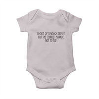 I Do Not Get Enough Credit For The Things I Manage Not To Say Baby Onesie Funny Sarcastic Adult Humor - Wonder Print Shop