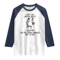 I Do Not Get Enough Credit For The Things I Manage Not To Say Raglan Shirt Funny Frog Sarcastic Adult Humor - Wonder Print Shop