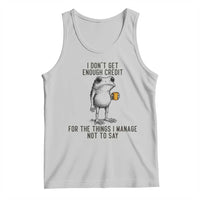 I Do Not Get Enough Credit For The Things I Manage Not To Say Tank Top Funny Frog Sarcastic Adult Humor - Wonder Print Shop