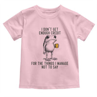 I Do Not Get Enough Credit For The Things I Manage Not To Say Toddler T Shirt Funny Frog Sarcastic Adult Humor - Wonder Print Shop