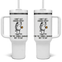 I Do Not Get Enough Credit For The Things I Manage Not To Say Tumbler With Handle Funny Frog Sarcastic Adult Humor - Wonder Print Shop
