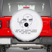 I Do Not Get Enough Credit For The Things I Manage Not To Say Spare Tire Cover Funny Alien Smoking Sarcastic Adult Humor - Wonder Print Shop