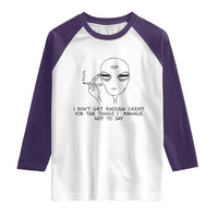 I Do Not Get Enough Credit For The Things I Manage Not To Say Raglan Shirt Funny Alien Smoking Sarcastic Adult Humor - Wonder Print Shop