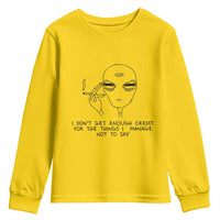 I Do Not Get Enough Credit For The Things I Manage Not To Say Youth Sweatshirt Funny Alien Smoking Sarcastic Adult Humor - Wonder Print Shop