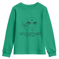 I Do Not Get Enough Credit For The Things I Manage Not To Say Youth Sweatshirt Funny Alien Smoking Sarcastic Adult Humor - Wonder Print Shop