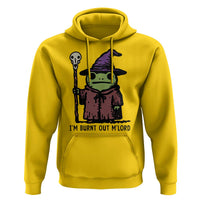 I Am Burnt Out M'lord Hoodie Funny Wizard Frog Meme - Wonder Print Shop
