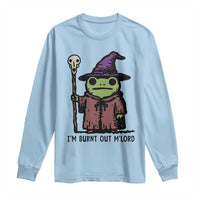 I Am Burnt Out M'lord Long Sleeve Shirt Funny Wizard Frog Meme - Wonder Print Shop