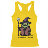 I Am Burnt Out M'lord Racerback Tank Top Funny Wizard Frog Meme - Wonder Print Shop
