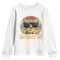 Admit It Life Would Be Boring Without Me Youth Sweatshirt Funny Cat Saying - Wonder Print Shop