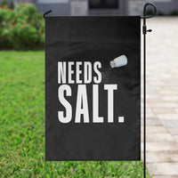 Needs Salt Garden Flag Funny Cooking Baking Foodie - Wonder Print Shop