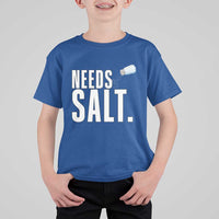 Needs Salt T Shirt For Kid Funny Cooking Baking Foodie - Wonder Print Shop