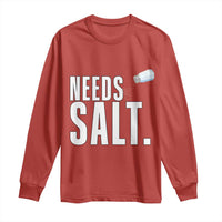 Needs Salt Long Sleeve Shirt Funny Cooking Baking Foodie - Wonder Print Shop