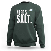 Needs Salt Sweatshirt Funny Cooking Baking Foodie - Wonder Print Shop