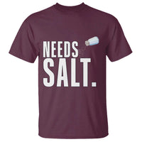 Needs Salt T Shirt Funny Cooking Baking Foodie - Wonder Print Shop