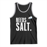 Needs Salt Tank Top Funny Cooking Baking Foodie - Wonder Print Shop