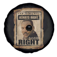 Martin Luther King Jr Spare Tire Cover The Time Is Always Right To Do What Is Right MLK Quote - Wonder Print Shop