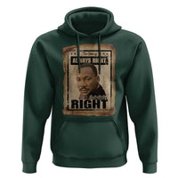 Martin Luther King Jr Hoodie The Time Is Always Right To Do What Is Right MLK Quote - Wonder Print Shop