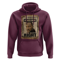 Martin Luther King Jr Hoodie The Time Is Always Right To Do What Is Right MLK Quote - Wonder Print Shop